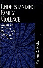 Understanding Family Violence: Treating and Preventing Partner, Child, Sibling and Elder Abuse book cover by Vernon R. Wiehe
