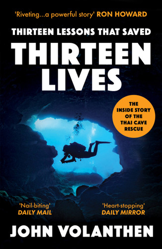 Thirteen Lessons that Saved Thirteen Lives: The Inside Story of the Thai Cave Rescue book cover by John Volanthen
