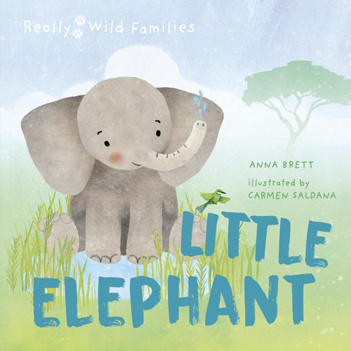 Little Elephant: A Day in the Life of a Elephant Calf (Really Wild Families) book cover by Anna Brett