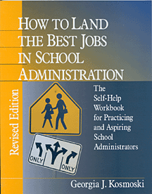 How to Land the Best Jobs in School Administration: The Self-Help Workbook for Practicing and Aspiring School Administrators book cover by Georgia J. Kosmoski