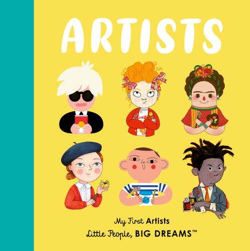 Artists: My First Artists (Little People, BIG DREAMS) book cover by Maria Isabel Sanchez Vegara