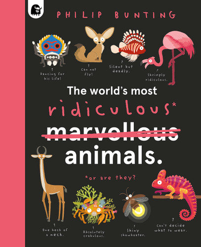 The World's Most Ridiculous Animals (Quirky Creatures) book cover by Philip Bunting