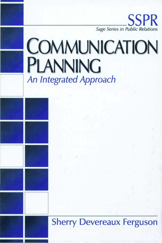 Communication Planning: An Integrated Approach (SAGE Series in Public Relations) book cover by Sherry Devereaux Ferguson