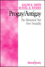 Progay/Antigay: The Rhetorical War Over Sexuality (Rhetoric and Society series) book cover by Ralph R. Smith, Russel R. Windes