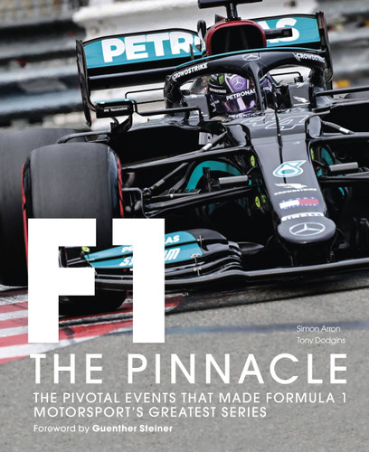 Formula One: The Pinnacle: The pivotal events that made Formula 1 motorsport's greatest series (Formula One) book cover by Tony Dodgins, Guenther Steiner, Simon Arron