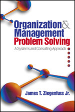 Organization and Management Problem Solving: A Systems and Consulting Approach book cover by James T Ziegenfuss, Jr