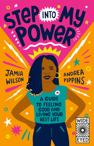 Step into My Power: A Guide to Feeling Good and Living Your Best Life book cover by Jamia Wilson