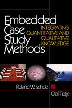 Embedded Case Study Methods: Integrating Quantitative and Qualitative Knowledge book cover by Roland W. Scholz, Olaf Tietje