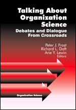 Talking about Organization Science: Debates and Dialogue From Crossroads (Organization Science) book cover by Peter J. Frost, Richard L. Daft, Arie Y. Lewin