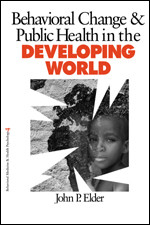 Behavior Change and Public Health in the Developing World (Behavioral Medicine and Health Psychology) book cover by John P. Elder