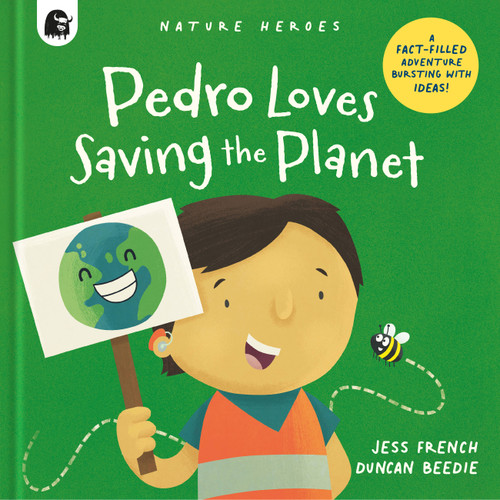 Pedro Loves Saving the Planet: A Fact-filled Adventure Bursting with Ideas! (Nature Heroes) book cover by Jess French