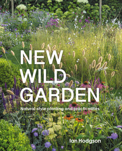 New Wild Garden: Natural-style planting and practicalities book cover by Ian Hodgson