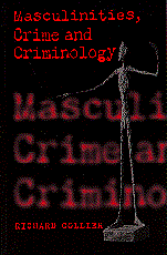 Masculinities, Crime and Criminology book cover by Richard Collier