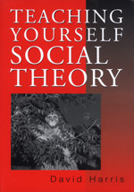Teaching Yourself Social Theory book cover by David Harris