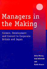 Managers in the Making: Careers, Development and Control in Corporate Britain and Japan (Industrial Management series) book cover by John Storey, Paul Edwards, Keith Sisson