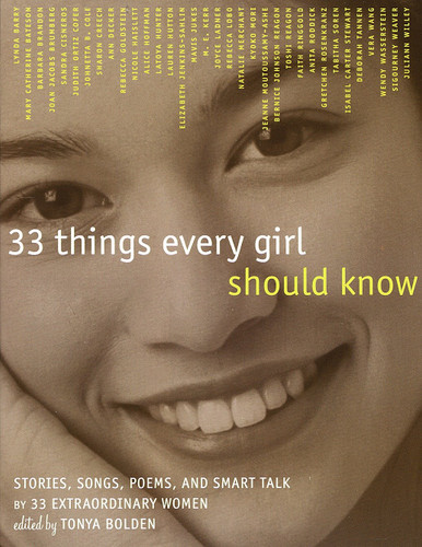 33 Things Every Girl Should Know: Stories, Songs, poems, and Smart Talk by 33 Extraordinary Women book cover by Tonya Bolden
