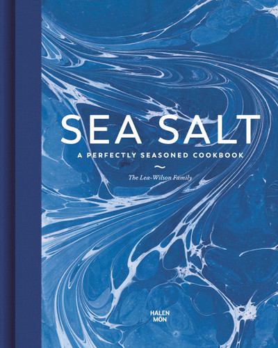 Sea Salt: A Perfectly Seasoned Cookbook book cover by Lea-Wilson Family