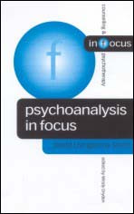 Psychoanalysis in Focus (Counselling & Psychotherapy in Focus Series) book cover by David Livingstone Smith
