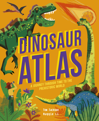 Dinosaur Atlas: A Journey Through Time to the Prehistoric World (Amazing Adventures) book cover by Tom Jackson