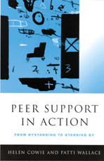 Peer Support in Action: From Bystanding to Standing By book cover by Helen Cowie, Patti Wallace