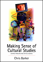 Making Sense of Cultural Studies: Central Problems and Critical Debates book cover by Chris Barker