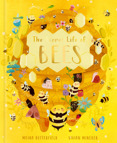 The Secret Life of Bees: Meet the bees of the world, with Buzzwing the honey bee (Stars of Nature) book cover by Moira Butterfield