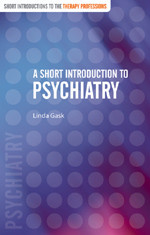 A Short Introduction to Psychiatry (Short Introductions to the Therapy Professions) book cover by Linda Gask