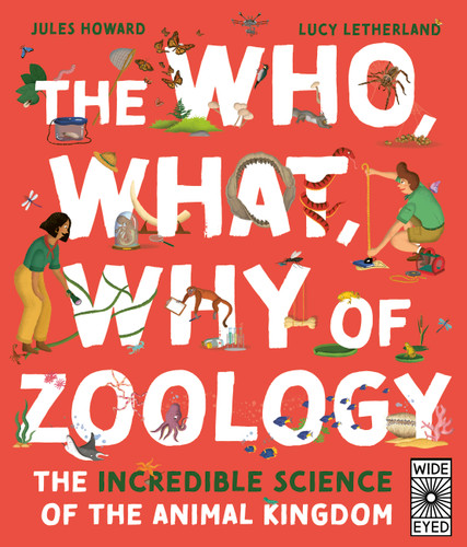 The Who, What, Why of Zoology: The Incredible Science of the Animal Kingdom book cover by Jules Howard