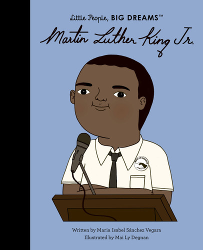 Martin Luther King Jr. (Little People, BIG DREAMS) book cover by Maria Isabel Sanchez Vegara
