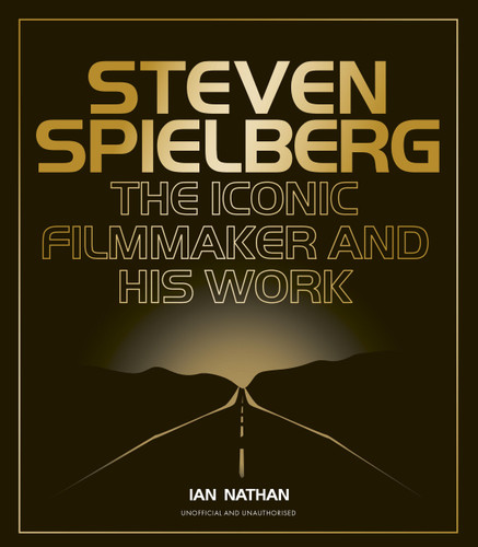 Steven Spielberg: The Iconic Filmmaker and His Work (Iconic Filmmakers Series) book cover by Ian Nathan