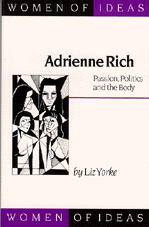 Adrienne Rich: Passion, Politics and the Body (Women of Ideas series) book cover by Liz Yorke