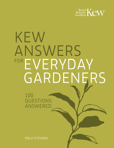 Kew Answers for Everyday Gardeners: 100 Questions Answered book cover by Polly Stevens, Royal Botanic Gardens, Kew