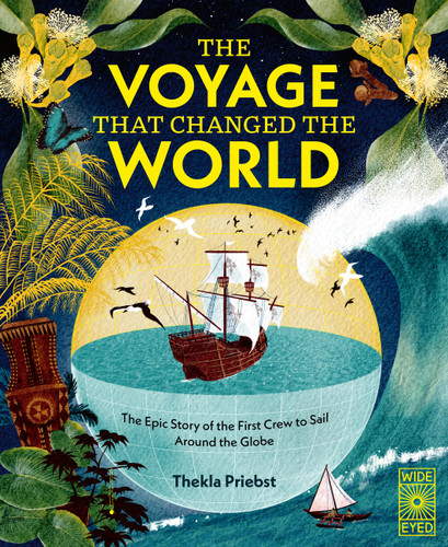 The Voyage That Changed The World: The Epic Story of The First Crew to Sail Around the Globe book cover by Thekla Priebst