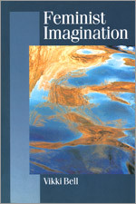 Feminist Imagination: Genealogies in Feminist Theory (Published in association with Theory, Culture & Society) book cover by Vikki Bell