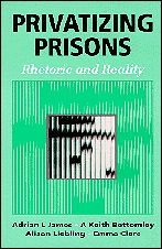 Privatizing Prisons: Rhetoric and Reality book cover by Adrian James, A Keith Bottomley, Alison Liebling, Emma Clare