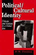 Political/Cultural Identity: Citizens and Nations in a Global Era book cover by P W Preston