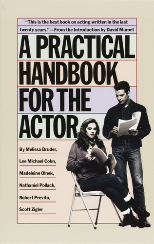 A Practical Handbook for the Actor book cover by Melissa Bruder, Lee Michael Cohn, Madeleine Olnek, Nathaniel Pollack, Robert Previto, Scott Zigler