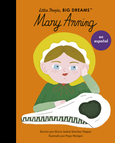 Mary Anning (Spanish Edition) (Little People, BIG DREAMS en Español) book cover by Maria Isabel Sanchez Vegara