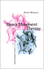 Dance Movement Therapy: A Creative Psychotherapeutic Approach (Creative Therapies in Practice series) book cover by Bonnie Meekums