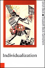 Individualization: Institutionalized Individualism and its Social and Political Consequences (Published in association with Theory, Culture & Society) book cover by Ulrich Beck, Elisabeth Beck-Gernsheim