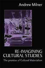 Re-imagining Cultural Studies: The Promise of Cultural Materialism book cover by Andrew Milner