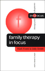 Family Therapy in Focus (Counselling & Psychotherapy in Focus Series) book cover by Mark Rivett, Eddy Street