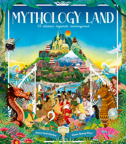 Mythology Land: 12 classic legends reimagined book cover by Claire Cock-Starkey