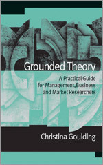 Grounded Theory: A Practical Guide for Management, Business and Market Researchers book cover by Christina Goulding