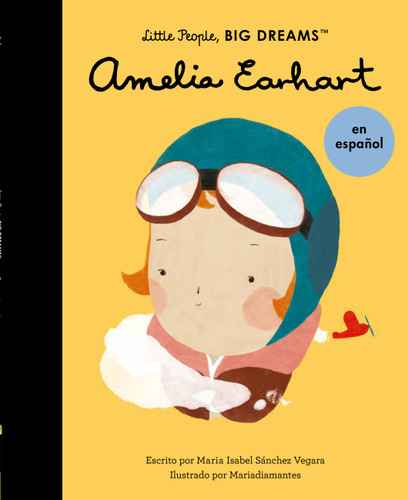 Amelia Earhart (Spanish Edition) (Little People, BIG DREAMS en Español) book cover by Maria Isabel Sanchez Vegara