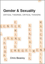 Gender and Sexuality: Critical Theories, Critical Thinkers book cover by Chris Beasley