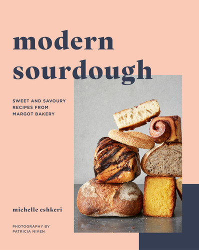 Modern Sourdough: Sweet and Savoury Recipes from Margot Bakery book cover by Michelle Eshkeri