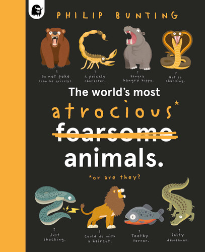 The World's Most Atrocious Animals (Quirky Creatures) book cover by Philip Bunting