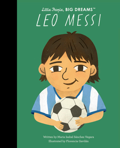 Leo Messi (Little People, BIG DREAMS) book cover by Maria Isabel Sanchez Vegara