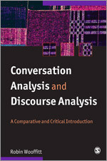Conversation Analysis and Discourse Analysis: A Comparative and Critical Introduction book cover by Robin Wooffitt
